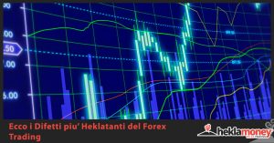 Read more about the article Ecco i Difetti del Forex Trading più Heklatanti