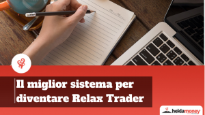 Read more about the article Il miglior sistema per diventare Relax Trader