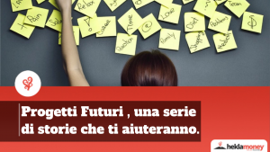 Read more about the article Progetti Futuri , una serie di storie che ti aiuteranno.